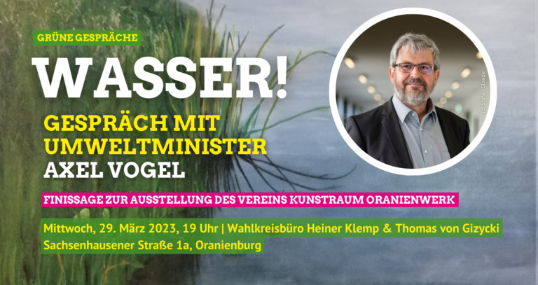 Grüne Gespräche: „WASSER! (Teil 2)“ mit Umweltminister Axel Vogel